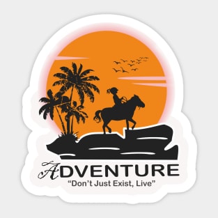 Adventure : Don't just exist, live Sticker